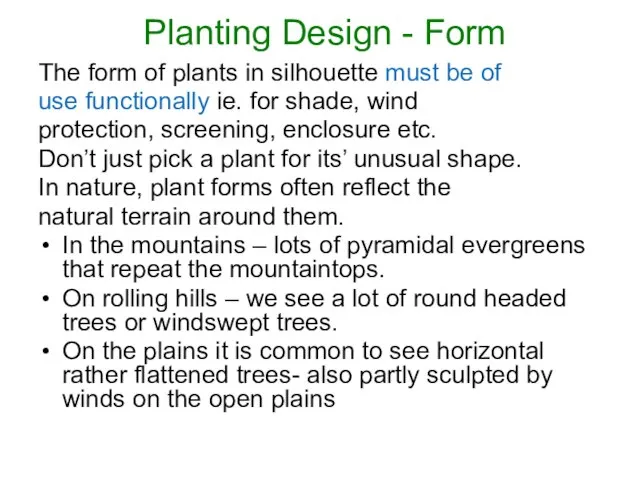 Planting Design - Form The form of plants in silhouette must be
