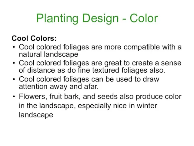 Planting Design - Color Cool Colors: Cool colored foliages are more compatible