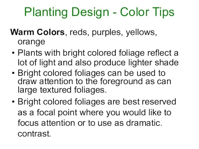 Planting Design - Color Tips Warm Colors, reds, purples, yellows, orange Plants