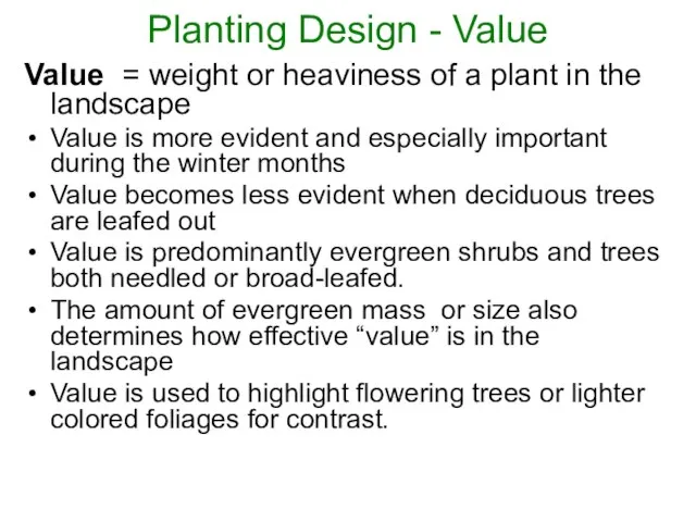 Planting Design - Value Value = weight or heaviness of a plant
