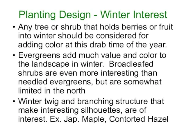 Planting Design - Winter Interest Any tree or shrub that holds berries