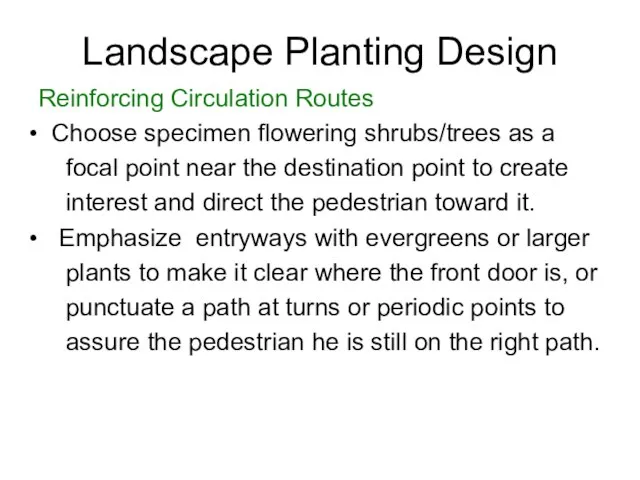 Landscape Planting Design Reinforcing Circulation Routes Choose specimen flowering shrubs/trees as a