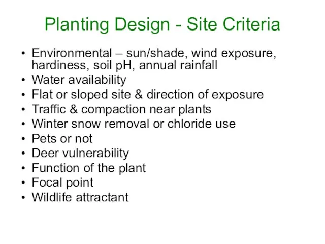 Planting Design - Site Criteria Environmental – sun/shade, wind exposure, hardiness, soil