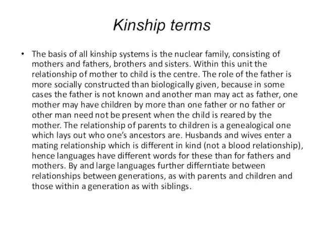 Kinship terms The basis of all kinship systems is the nuclear family,