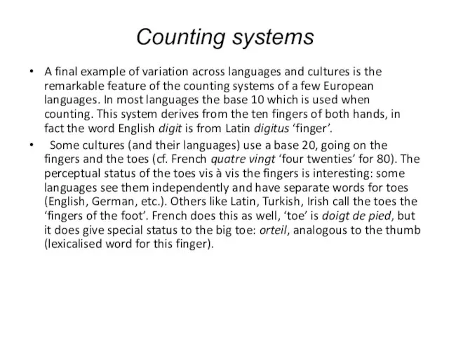 Counting systems A final example of variation across languages and cultures is