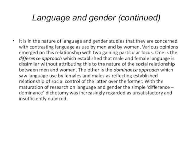 Language and gender (continued) It is in the nature of language and