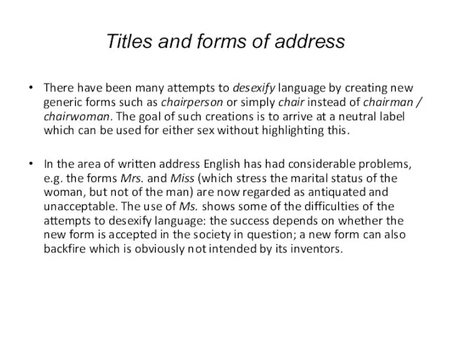 Titles and forms of address There have been many attempts to desexify