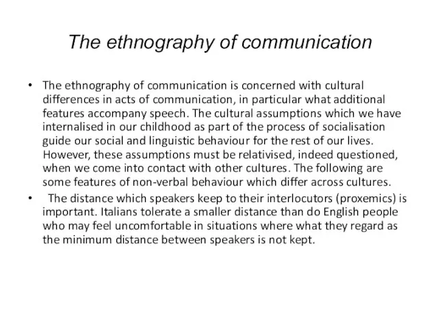 The ethnography of communication The ethnography of communication is concerned with cultural