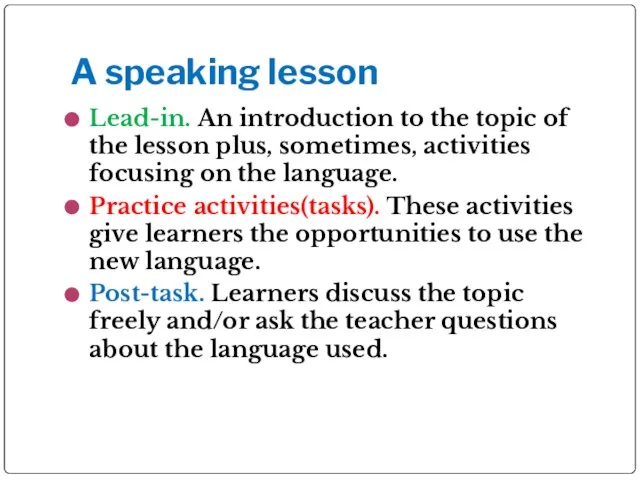A speaking lesson Lead-in. An introduction to the topic of the lesson