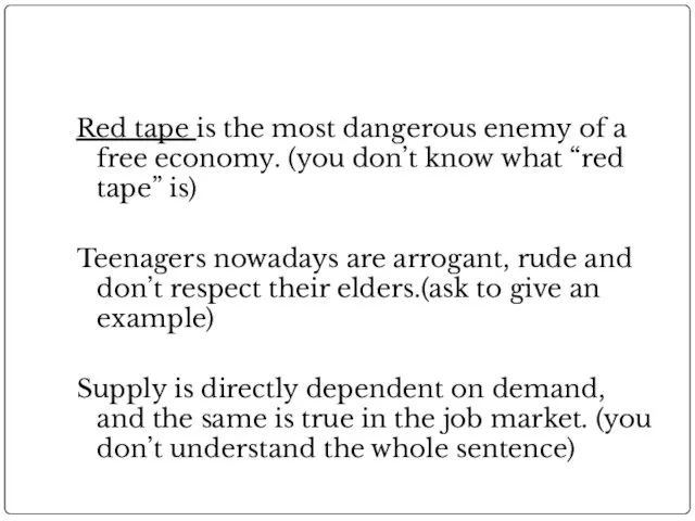 Red tape is the most dangerous enemy of a free economy. (you