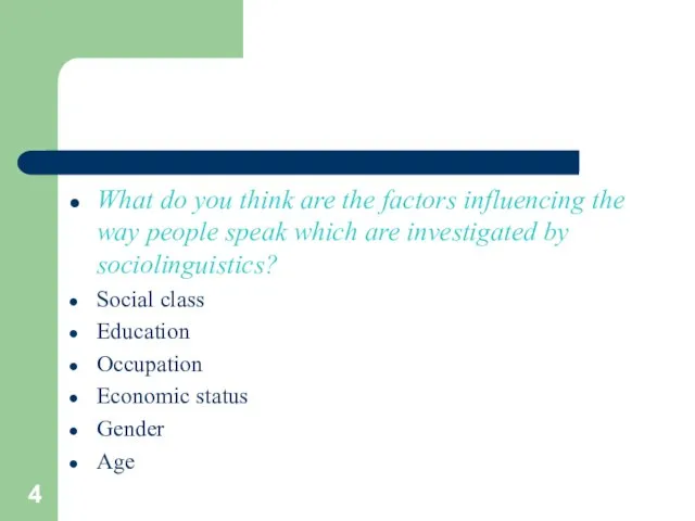 What do you think are the factors influencing the way people speak