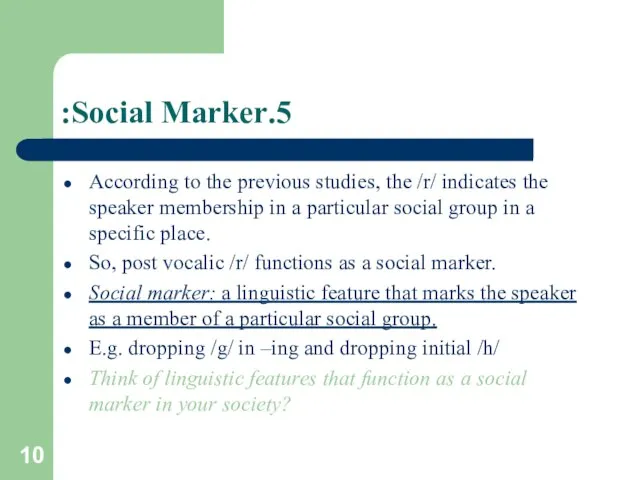 5.Social Marker: According to the previous studies, the /r/ indicates the speaker