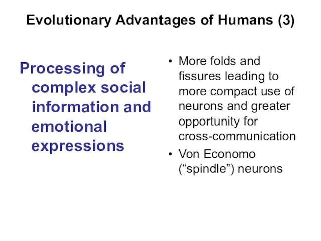 Evolutionary Advantages of Humans (3) Processing of complex social information and emotional