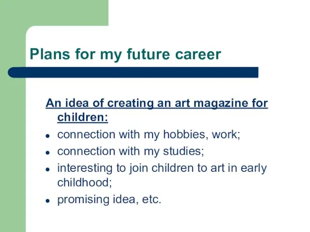 Plans for my future career An idea of creating an art magazine