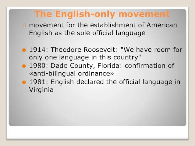 The English-only movement movement for the establishment of American English as the