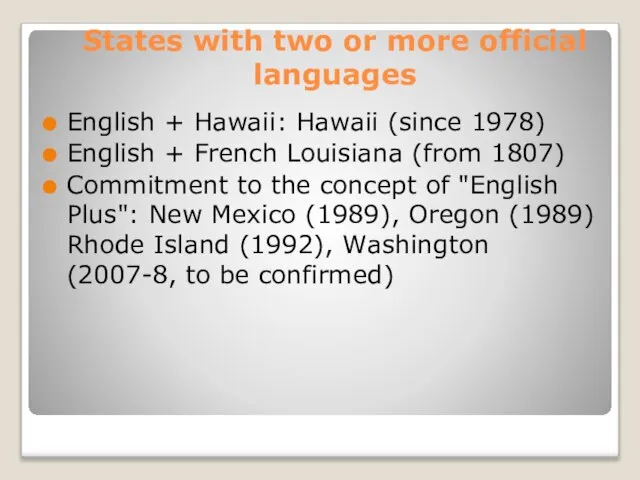 States with two or more official languages English + Hawaii: Hawaii (since