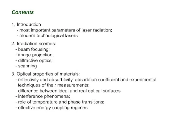 Contents 1. Introduction - most important parameters of laser radiation; - modern