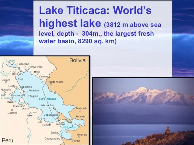 Lake Titicaca: World’s highest lake (3812 m above sea level, depth -