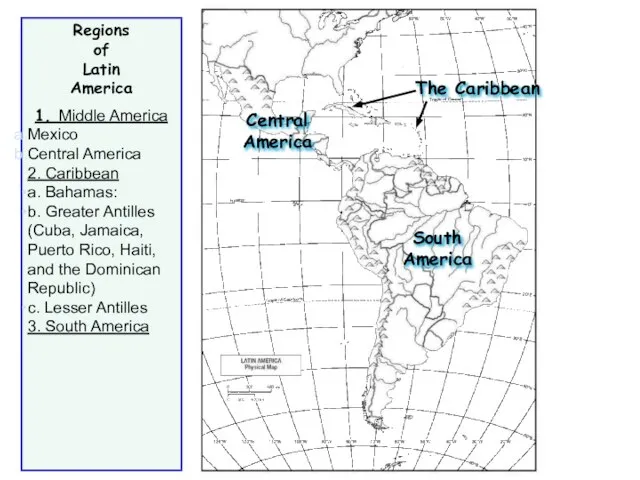 Regions of Latin America 1. Middle America Mexico Central America 2. Caribbean