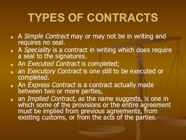TYPES OF CONTRACTS A Simple Contract may or may not be in