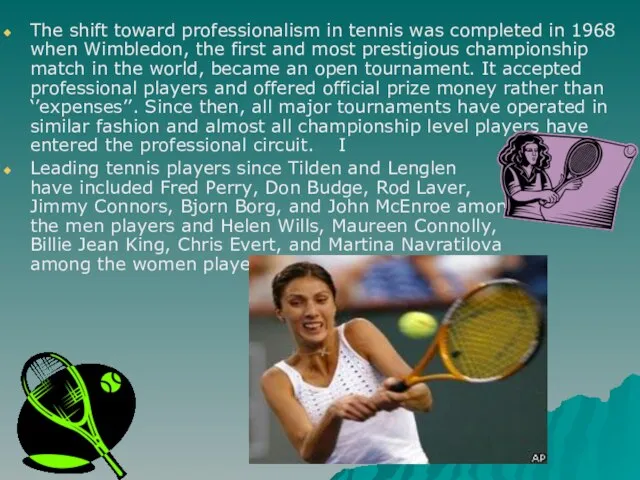 The shift toward professionalism in tennis was completed in 1968 when Wimbledon,