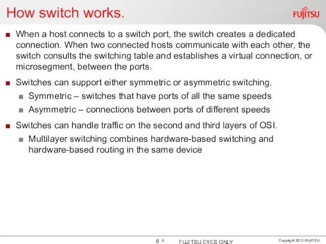 How switch works. When a host connects to a switch port, the