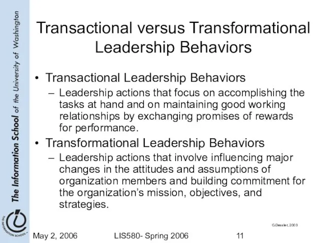 May 2, 2006 LIS580- Spring 2006 Transactional versus Transformational Leadership Behaviors Transactional
