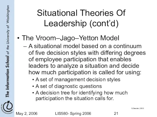 May 2, 2006 LIS580- Spring 2006 Situational Theories Of Leadership (cont’d) The