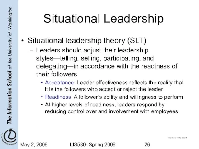 May 2, 2006 LIS580- Spring 2006 Situational Leadership Situational leadership theory (SLT)