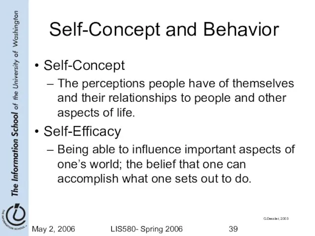 May 2, 2006 LIS580- Spring 2006 Self-Concept and Behavior Self-Concept The perceptions