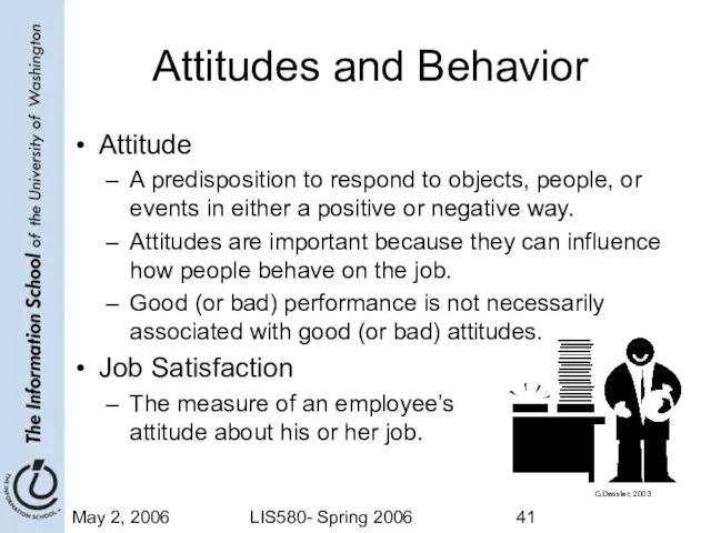 May 2, 2006 LIS580- Spring 2006 Attitudes and Behavior Attitude A predisposition