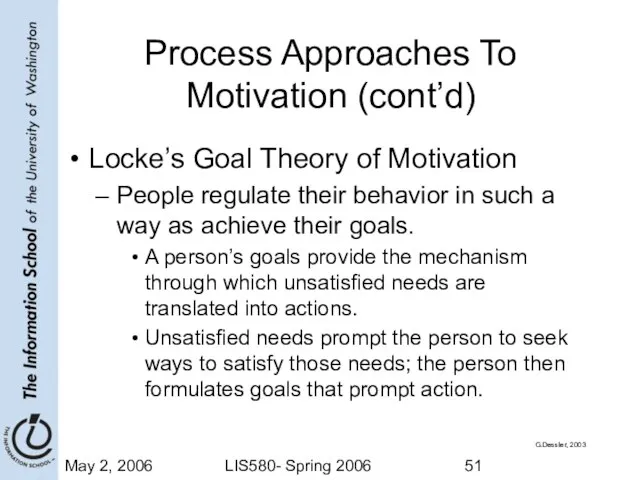 May 2, 2006 LIS580- Spring 2006 Process Approaches To Motivation (cont’d) Locke’s