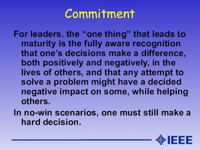 Commitment For leaders, the “one thing” that leads to maturity is the