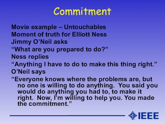 Commitment Movie example – Untouchables Moment of truth for Elliott Ness Jimmy