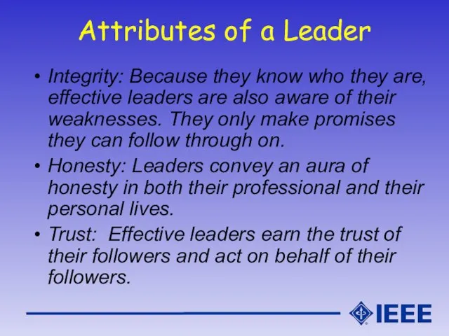 Attributes of a Leader Integrity: Because they know who they are, effective