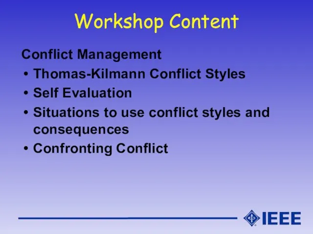 Workshop Content Conflict Management Thomas-Kilmann Conflict Styles Self Evaluation Situations to use