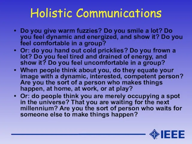 Holistic Communications Do you give warm fuzzies? Do you smile a lot?