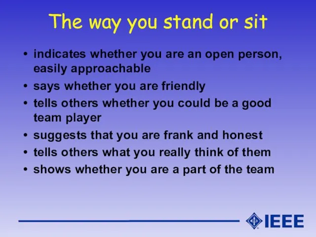 The way you stand or sit indicates whether you are an open