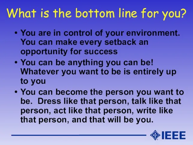 What is the bottom line for you? You are in control of