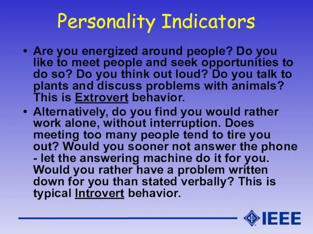 Personality Indicators Are you energized around people? Do you like to meet