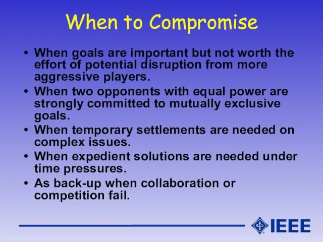 When to Compromise When goals are important but not worth the effort