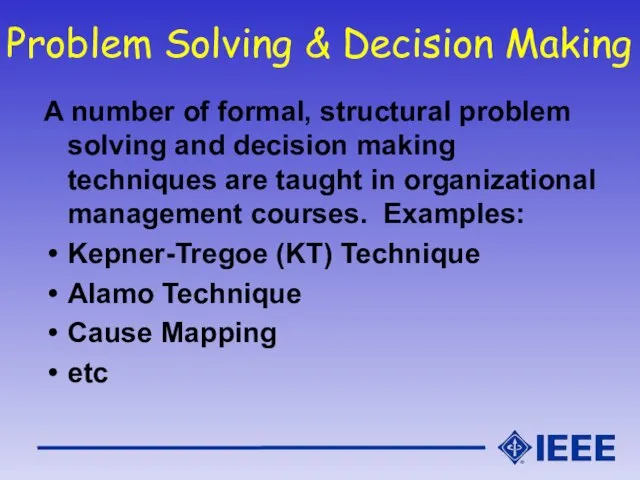 Problem Solving & Decision Making A number of formal, structural problem solving