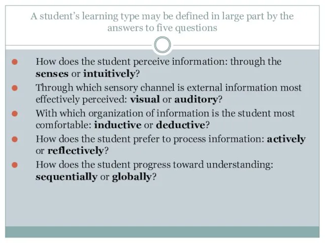 A student’s learning type may be defined in large part by the