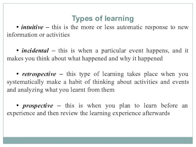 Types of learning • intuitive – this is the more or less