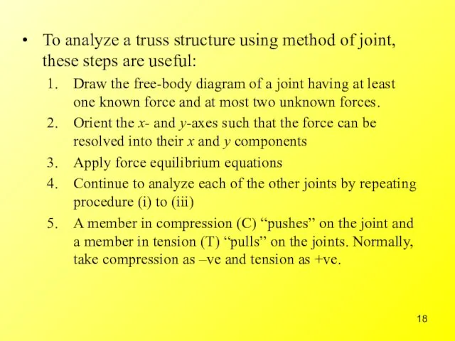 To analyze a truss structure using method of joint, these steps are