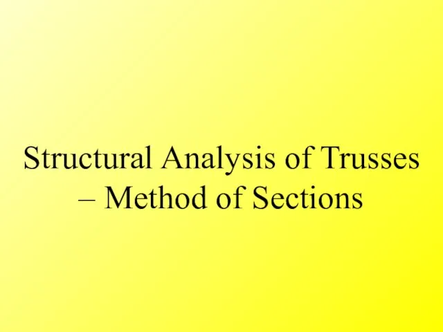 Structural Analysis of Trusses – Method of Sections