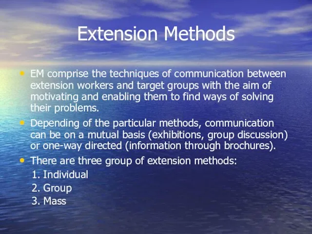 Extension Methods EM comprise the techniques of communication between extension workers and