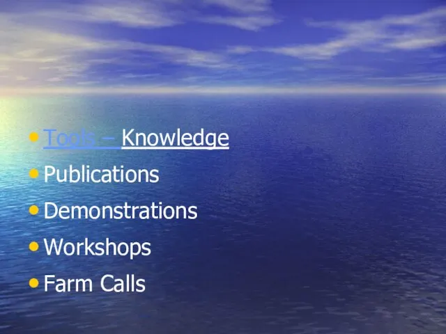 Tools – Knowledge Publications Demonstrations Workshops Farm Calls