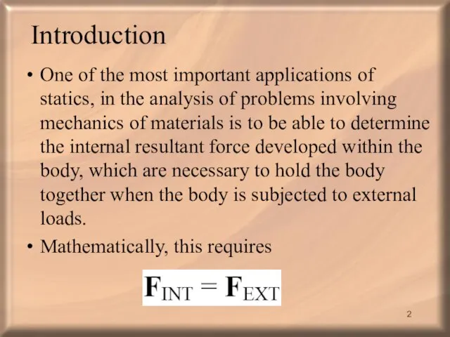 Introduction One of the most important applications of statics, in the analysis