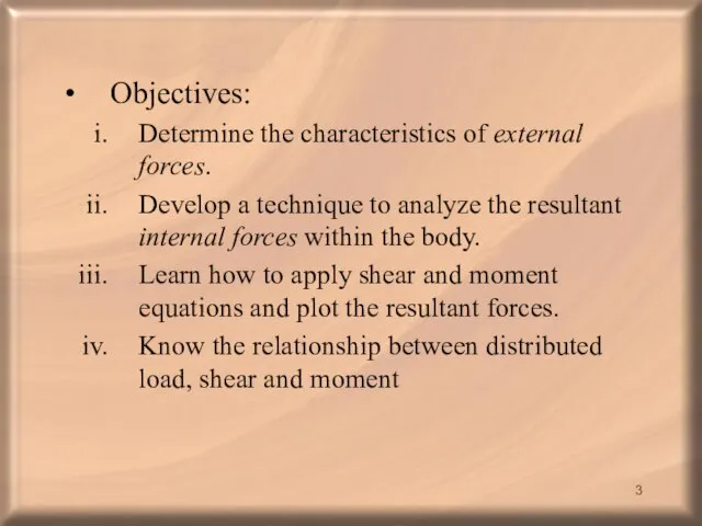 Objectives: Determine the characteristics of external forces. Develop a technique to analyze